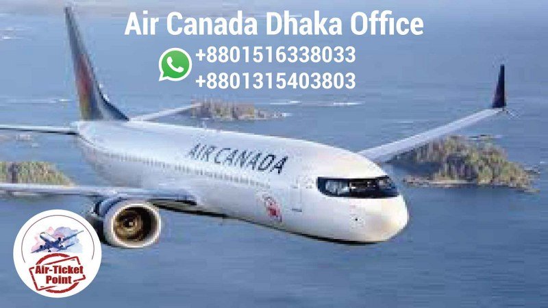 You are currently viewing Air Canada Dhaka Office, Address, Ticket Booking Agency